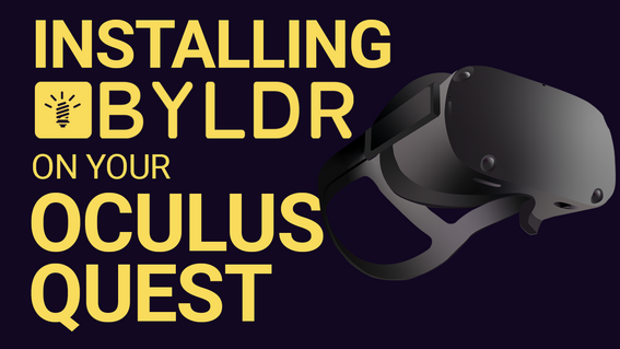 Installing Byldr on Your Oculus Quest
